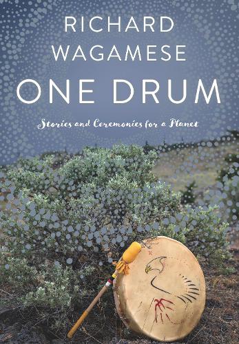 Бумажная книга «One Drum: Stories and Ceremonies for a Planet», автор Ричард Вагамез - фото №1