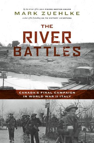 Бумажная книга «The River Battles: Canada’s Final Campaign in World War II Italy», автор Марк Цюльке - фото №1