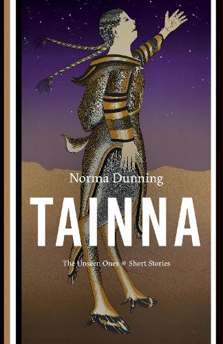 Бумажная книга «Tainna: The Unseen Ones, Short Stories», автор Норма Даннинг - фото №1
