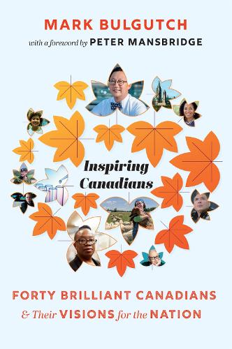 Бумажная книга «Inspiring Canadians: Ideas for a Better Tomorrow», автор Марк Булгатч - фото №1
