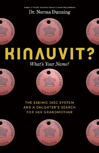 Бумажная книга «Kinauvit?: What’s Your Name? The Eskimo Disc System and a Daughter’s Search for her Grandmother», автор Норма Даннинг - фото №1