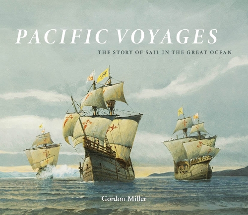 Паперова книга «Pacific Voyages: The Story of Sail in the Greatest Ocean», автор Гордон Міллер - фото №1