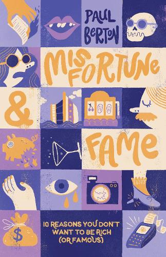 Бумажная книга «Misfortune and Fame: 10 Reasons You Don't Want to be Rich (or Famous)», автор Пол Бертон - фото №1