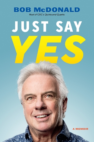 Бумажная книга «Just Say Yes: A Memoir», автор Боб Макдональд - фото №1