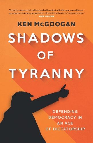 Бумажная книга «Shadows of Tyranny: Defending Democracy in an Age of Dictatorship», автор Кен МакГуган - фото №1