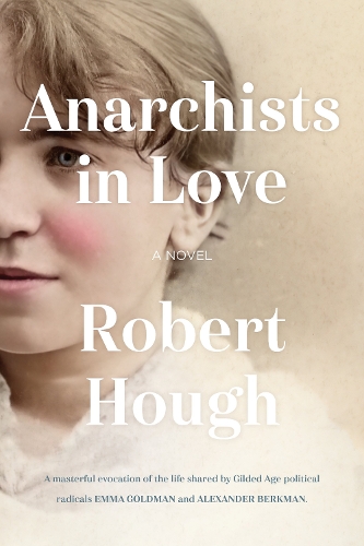 Бумажная книга «Anarchists in Love: A Novel», автор Роберт Хаф - фото №1