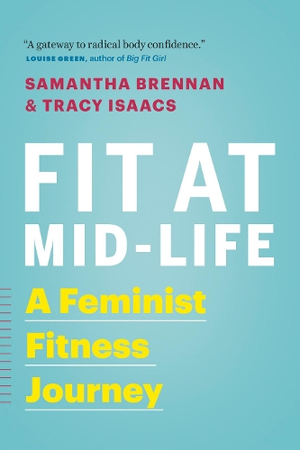 Бумажная книга «Fit at Mid-Life: A Feminist Fitness Journey», авторов Саманта Бреннан, Трейси Айзекс - фото №1