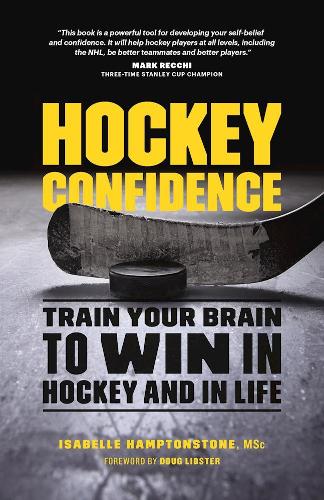 Бумажная книга «Hockey Confidence: Train Your Brain to Win in Hockey and in Life» - фото №1