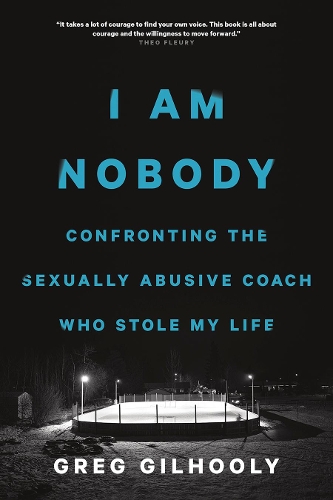 Бумажная книга «I Am Nobody: Confronting the Sexually Abusive Coach Who Stole My Life», автор Грег Гилхули - фото №1