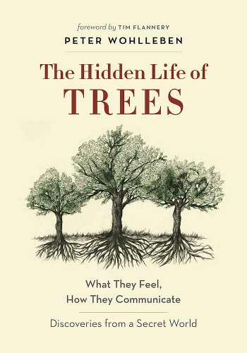 Паперова книга «The Hidden Life of Trees. What They Feel, How They Communicate - Discoveries from a Secret World - The Mysteries of Nature», автор Петер Воллебен - фото №1