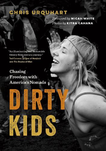 Бумажная книга «Dirty Kids: Chasing Freedom with America's Nomads», автор Крис Уркхарт - фото №1