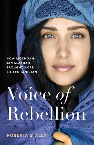 Паперова книга «Voice of Rebellion: How Mozhdah Jamalzadah Brought Hope to Afghanistan», автор Роберта Стейлі - фото №1