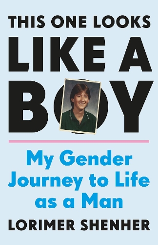 Паперова книга «This One Looks Like a Boy: My Gender Journey to Life as a Man», автор Лорімер Шенхер - фото №1