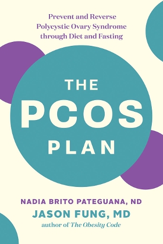 Бумажная книга «The PCOS Plan: Prevent and Reverse Polycystic Ovary Syndrome through Diet and Fasting», авторов Джейсон Фанг, Надя Брито Патегуана - фото №1