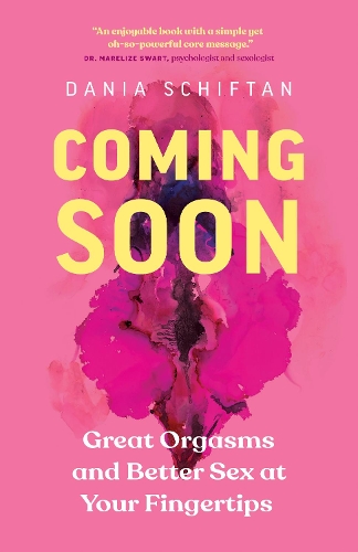 Паперова книга «Coming Soon: Great Orgasms and Better Sex at Your Fingertips», автор Даня Шифтан - фото №1