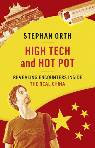 Бумажная книга «High Tech and Hot Pot: Revealing Encounters Inside the Real China», автор Стефан Орт - фото №1