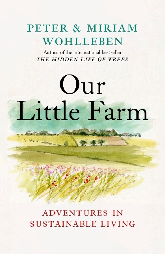 Бумажная книга «Our Little Farm: Adventures in Sustainable Living», автор Петер Воллебен - фото №1