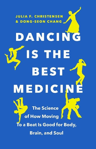 Паперова книга «Dancing Is the Best Medicine: The Science of How Moving To a Beat Is Good for Body, Brain, and Soul», авторів Донг-Сон Чанг, Джулія Ф. Крістенсен - фото №1
