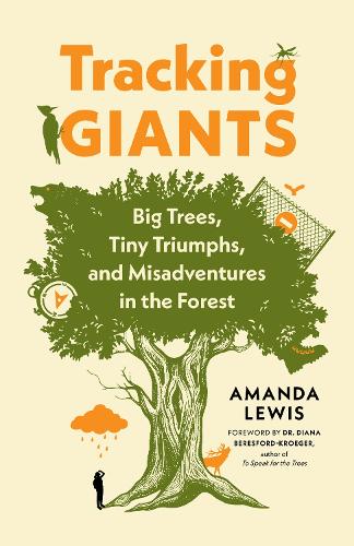 Бумажная книга «Tracking Giants: Big Trees, Tiny Triumphs, and Misadventures in the Forest», автор Аманда Льюис - фото №1