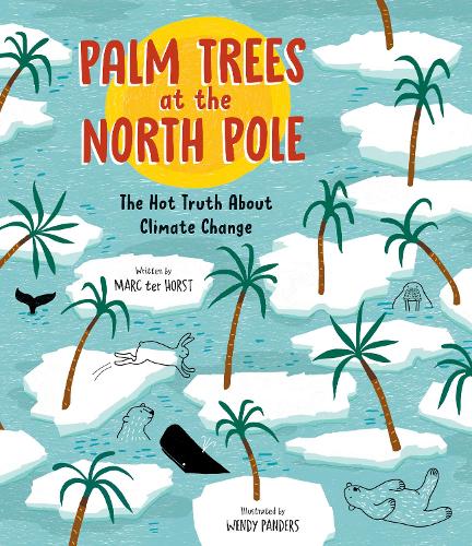Бумажная книга «Palm Trees at the North Pole: The Hot Truth About Climate Change», автор Марк тер Хорст - фото №1
