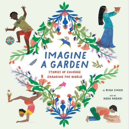 Паперова книга «Imagine a Garden: Stories of Courage Changing the World», автор Ріна Сінгх - фото №1