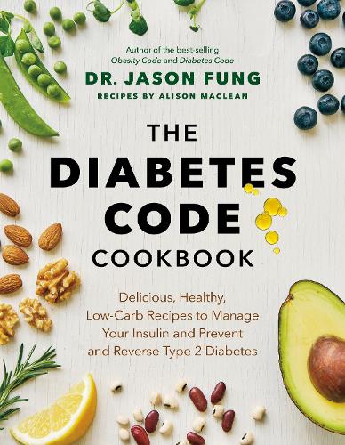 Бумажная книга «The Diabetes Code Cookbook: Delicious, Healthy, Low-Carb Recipes to Manage Your Insulin and Prevent and Reverse Type 2 Diabetes», авторов Элисон Маклин, Джейсон Фанг - фото №1