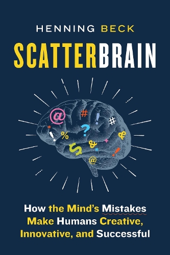 Бумажная книга «Scatterbrain: How the Mind's Mistakes Make Humans Creative, Innovative, and Successful», автор Хеннинг Бек - фото №1