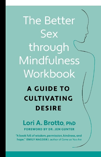[object Object] «Better Sex through Mindfulness-The At-Home Guide to Cultivating Desire: A Guide to Cultivating Desire», автор Лорі Бротто - фото №1