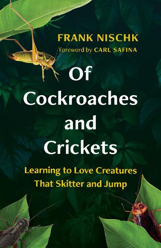 Бумажная книга «Of Cockroaches and Crickets: Learning to Love Creatures That Skitter and Jump», автор Франк Нишк - фото №1