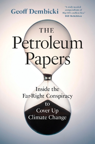 Бумажная книга «The Petroleum Papers: Inside the Far-Right Conspiracy to Cover Up Climate Change», автор Джефф Дембицки - фото №1
