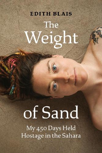 Бумажная книга «The Weight of Sand: My 450 Days Held Hostage in the Sahara», автор Эдит Бле - фото №1