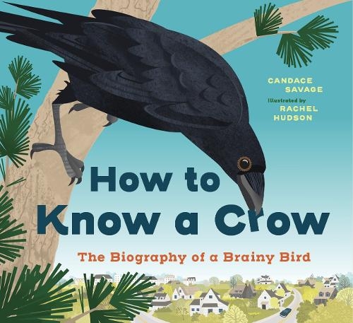 Бумажная книга «How to Know a Crow: The Biography of a Brainy Bird», автор Кэндис Сэвидж - фото №1