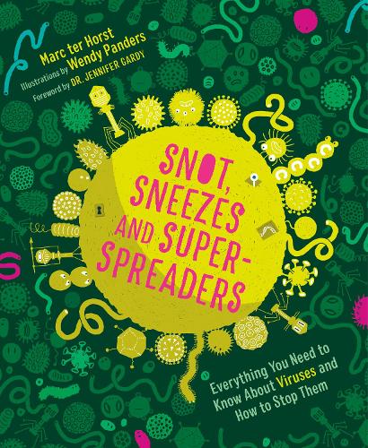 Бумажная книга «Snot, Sneezes, and Super-Spreaders: Everything You Need to Know About Viruses and How to Stop Them», автор Марк тер Хорст - фото №1