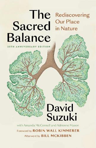 Бумажная книга «The Sacred Balance, 25th anniversary edition: Rediscovering Our Place in Nature», автор Дэвид Судзуки - фото №1