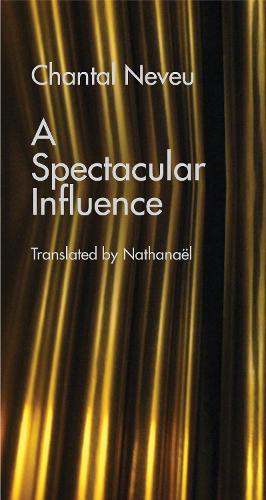 Бумажная книга «Spectacular Influence, A», автор Шанталь Невё - фото №1