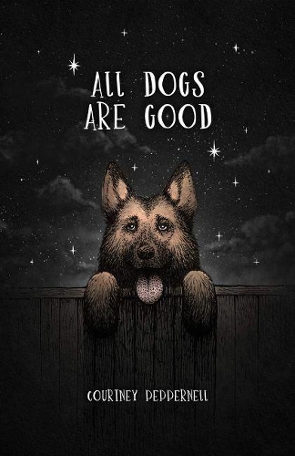 Бумажная книга «All Dogs Are Good: Poems & Memories», автор Кортни Пеппернелл - фото №1