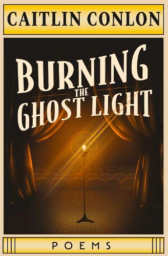 Бумажная книга «Burning the Ghost Light: Poems», автор Кейтлин Конлон - фото №1