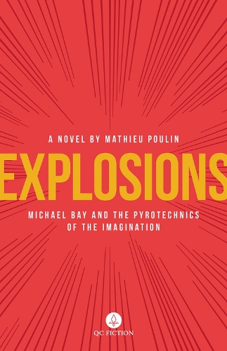 Бумажная книга «Explosions: Michael Bay and the Pyrotechnics of the Imagination», автор Матье Пулен - фото №1