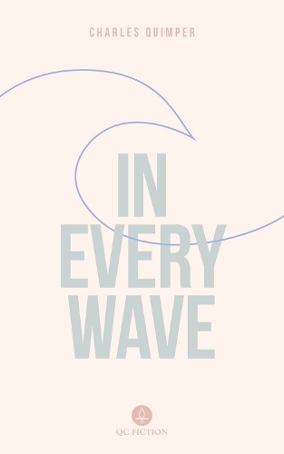 Бумажная книга «In Every Wave», автор Чарльз Куимпер - фото №1