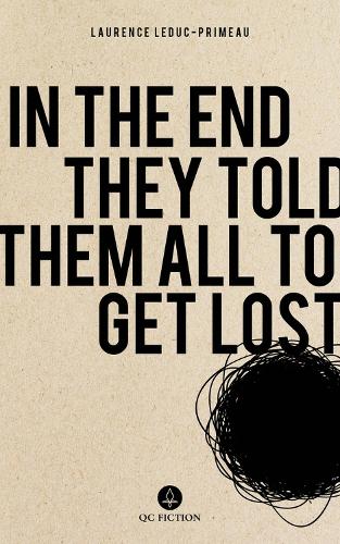 Бумажная книга «In the End They Told Them All to Get Lost», автор Лоренс Ледюк-Примо - фото №1