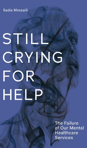 Бумажная книга «Still Crying for Help: The Failure of our Mental Health Services», авторов Алеша Дженсен, Садия Мессаили - фото №1