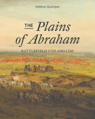 Бумажная книга «The Plains of Abraham: Battlefield 1759-1760», автор Элен Куимпер - фото №1