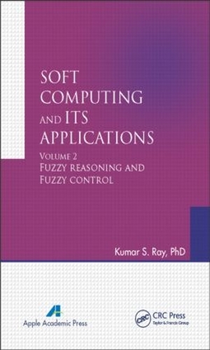 Бумажная книга «Soft Computing and Its Applications, Volume Two: Fuzzy Reasoning and Fuzzy Control», автор Кумар С. Рэй - фото №1