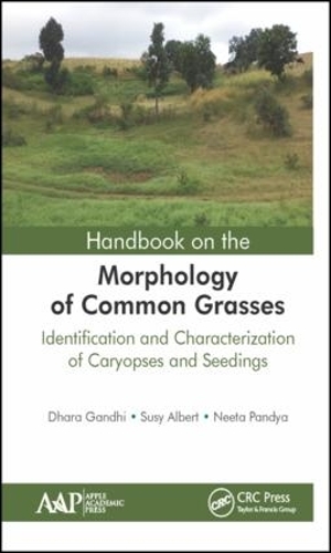 Бумажная книга «Handbook on the Morphology of Common Grasses: Identification and Characterization of Caryopses and Seedlings», авторов Дхара Ганди, Нита Пандья, Сьюзи Альберт - фото №1