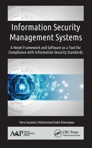 [object Object] «Information Security Management Systems: A Novel Framework and Software as a Tool for Compliance with Information Security Standard», авторів Геру Сусанто, Мохаммад Набіль Альмунавар - фото №1