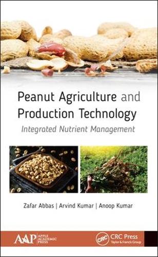 Паперова книга «Peanut Agriculture and Production Technology: Integrated Nutrient Management», авторів Ануп Кумар, Арвінд Кумар, Зафар Аббас - фото №1