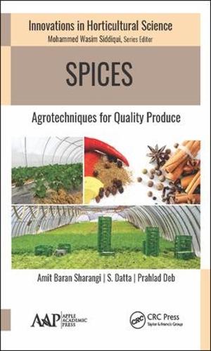 Бумажная книга «Spices: Agrotechniques for Quality Produce», авторов Амит Баран Шаранги, Прахлад Деб, Сучанд Датта - фото №1