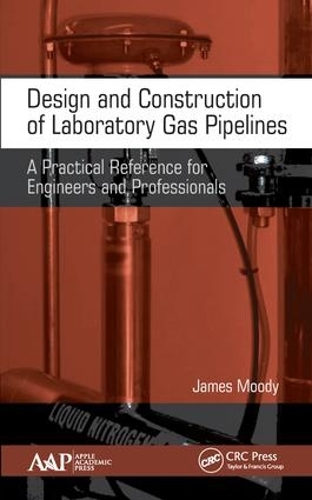 Бумажная книга «Design and Construction of Laboratory Gas Pipelines: A Practical Reference for Engineers and Professionals», автор Джеймс Муди - фото №1