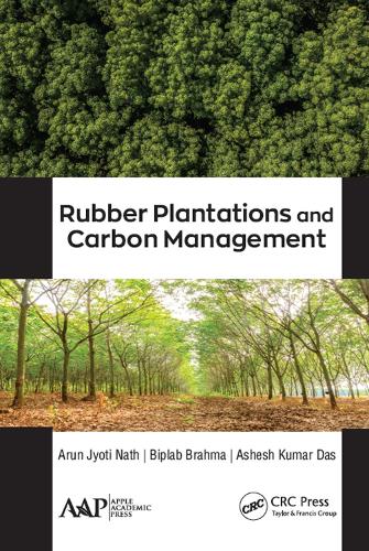 Бумажная книга «Rubber Plantations and Carbon Management», авторов Арун Джйоти Натх, Ашеш Кумар Дас, Биплаб Брахма - фото №1