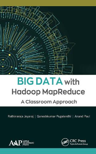 [object Object] «Big Data with Hadoop MapReduce: A Classroom Approach», авторов Ананд Пол, Ганешкумар Пугалендхи, Ратхинараджа Джейарадж - фото №1